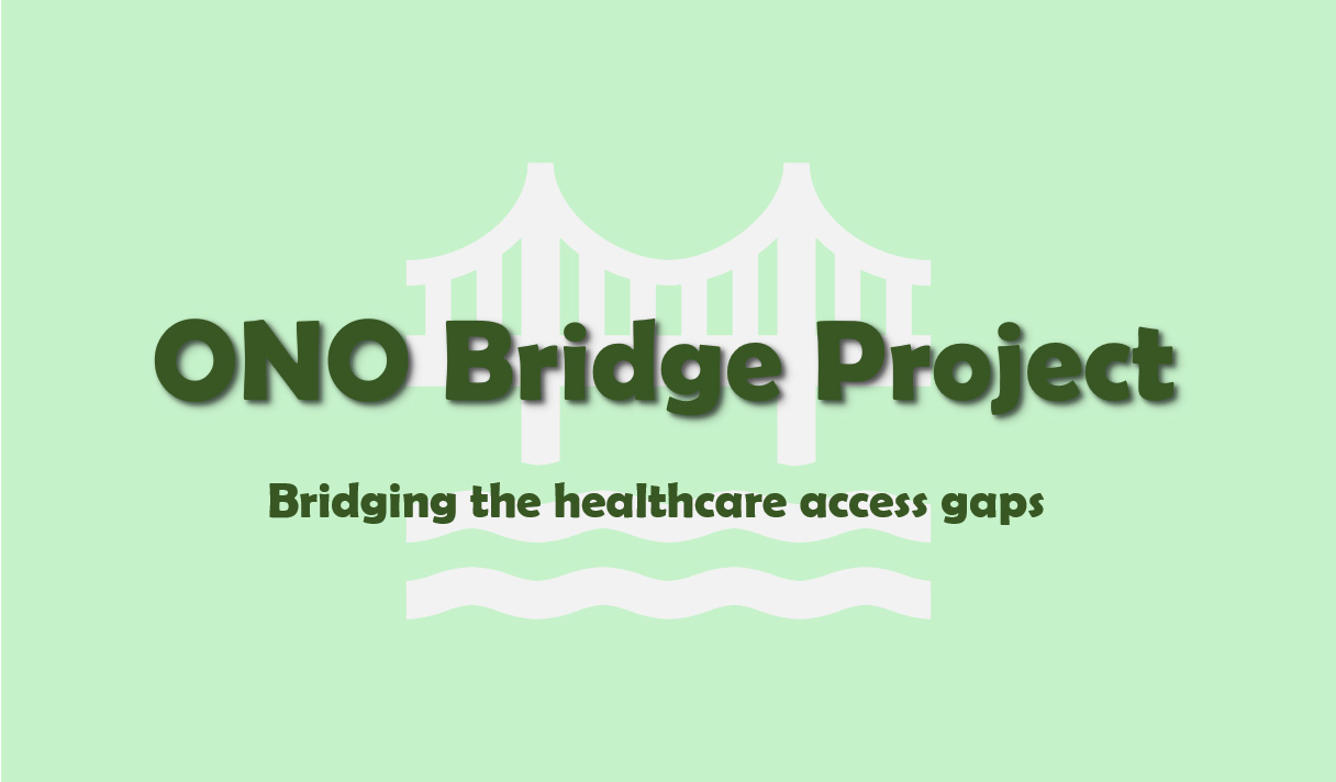 [図] ONO Bridge Project （Bridging the healthcare access gaps）